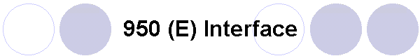 950 (E) Interface